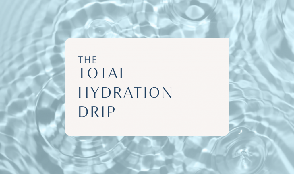 The Total Hydration Drip